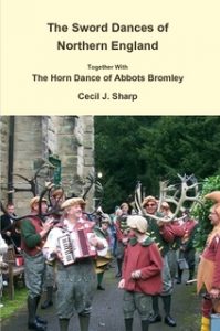 Book Cover: The Sword Dances of Northern England Together With The Horn Dance of Abbots Bromley by Cecil J. Sharp