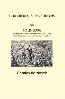 Book Cover: Traditions, Superstitions and Folk-Lore by Charles Hardwick