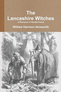 Book Cover: The Lancashire Witches A Romance of Pendle Forest by William Harrison Ainsworth