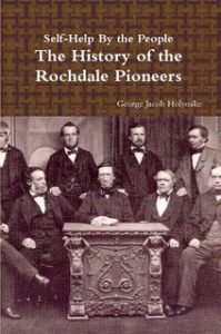 Book Cover: Self-Help By the People – The History of the Rochdale Pioneers by George Jacob Holyoake