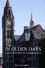 Book Cover: In Olden Days – Legends of Rochdale and its Neighbourhood by Rev. G. R. Oakley